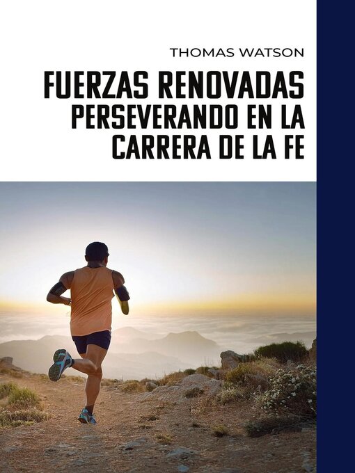 Title details for Fuerzas Renovadas Perseverando en la Carrera de la Fe by Thomas Watson - Available
